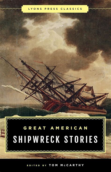 Great American Shipwreck Stories Lyons Press Classics Reader