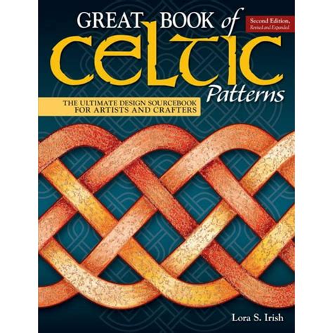 Great Book of Celtic Patterns Second Edition Revised and Expanded The Ultimate Design Sourcebook for Artists and Crafters Fox Chapel Publishing 200 Original Patterns with Celtic Braids and Knots Epub