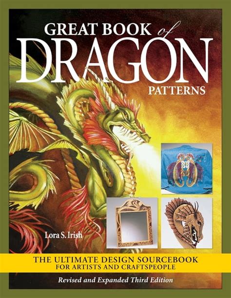 Great Book of Dragon Patterns: The Ultimate Design Sourcebook for Artists and Craftspeople Reader