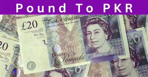 Great Britain Pound to PKR: A Comprehensive Guide