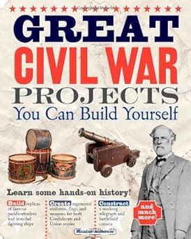 Great Civil War Projects You Can Build Yourself 2nd Edition Reader