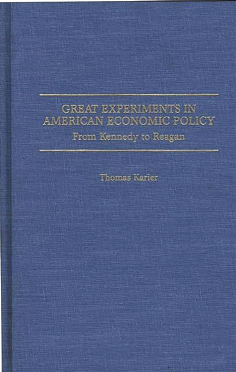 Great Experiments in American Economic Policy From Kennedy to Reagan Reader