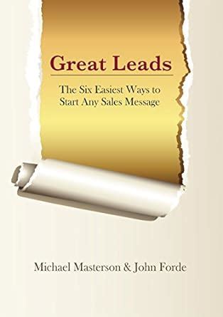 Great Leads: The Six Easiest Ways To Start Any Sales Message Ebook Doc