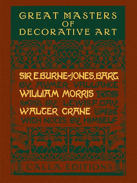 Great Masters of Decorative Art Burne-Jones Morris and Crane Calla Editions