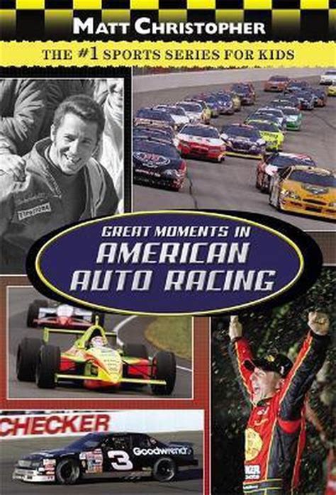 Great Moments in American Auto Racing Matt Christopher Reader