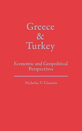 Greece and Turkey Economic and Geopolitical Perspectives PDF