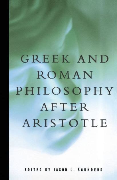 Greek and Roman Philosophy After Aristotle Reader