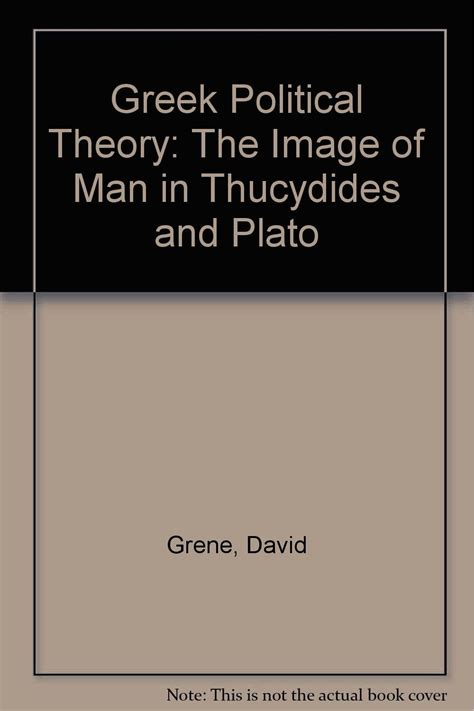 Greek political theory The image of man in Thucydides and Plato Reader