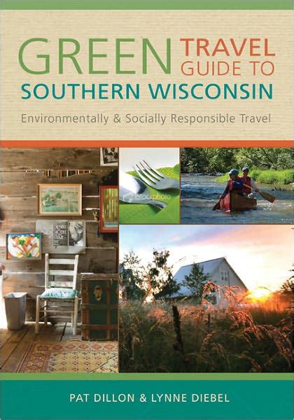 Green Travel Guide to Southern Wisconsin Environmentally and Socially Responsible Travel Kindle Editon