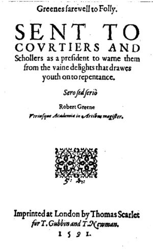 Greenes Farewell to Folly Sent to Courtiers and Schollers as a President to Warne Them from the Vain Doc
