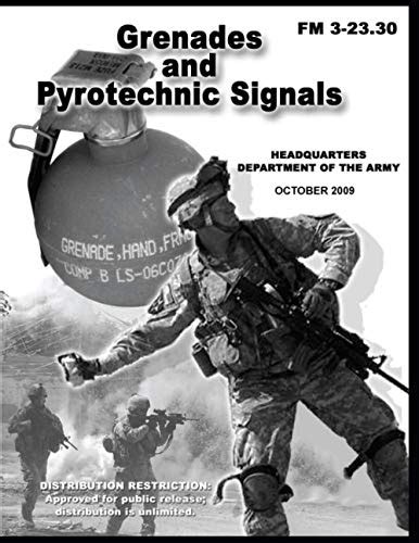 Grenades and Pyrotechnic Signals (FM 3-23. 30) Reader