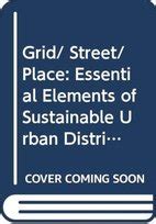 Grid Street Place: Essential Elements of Sustainable Urban Districts Ebook Epub