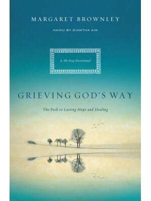 Grieving God s Way The Path to Lasting Hope and Healing Doc