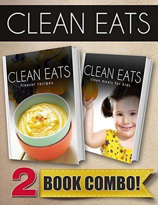 Grilling Recipes and Clean Meals For Kids 2 Book Combo Clean Eats Kindle Editon