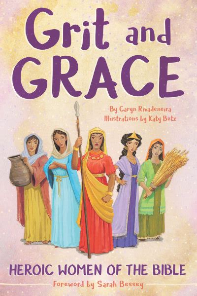 Grit and Grace Heroic Women of the Bible
