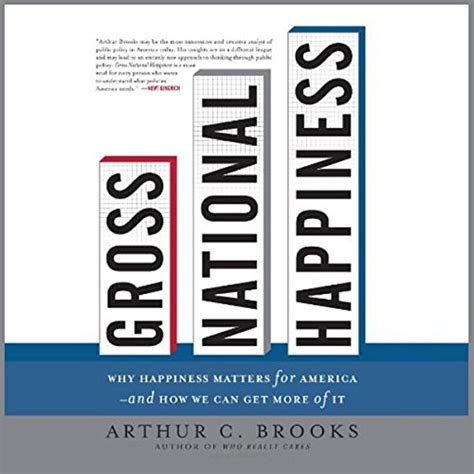 Gross National Happiness Why Happiness Matters for America-and How We Can Get More of It Epub