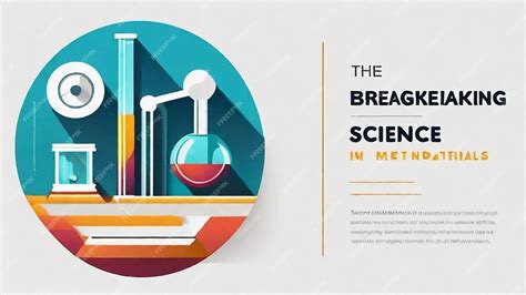 Groundbreaking Discoveries in Materials Science: