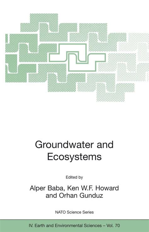 Groundwater and Ecosystems Proceedings of the NATO Advanced Research Workshop on Groundwater and Eco Doc