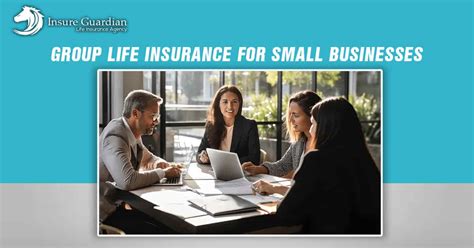 Group Life Insurance for Small Business: A Vital Benefit for 10 Employees or More