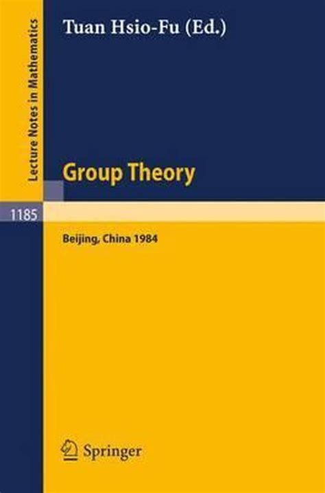 Group Theory Beijing 1984. Proceedings of an International Symposium Held in Beijing, August 27 - Se Epub