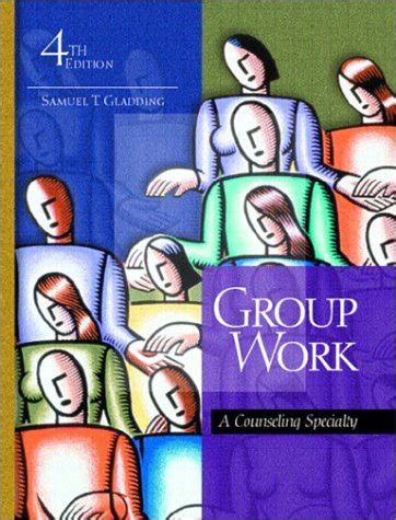 Group Work A Counseling Specialty 4th Edition PDF