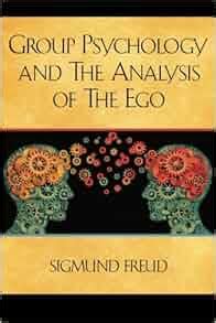 Group psychology and the analysis of the ego Scholar s Choice Edition Kindle Editon