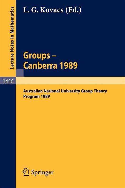 Groups - Canberra 1989 Australian National University Group Theory Program 1989 Doc