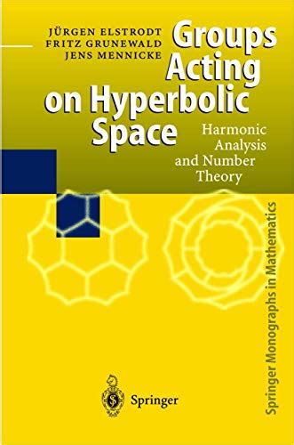 Groups Acting on Hyperbolic Space Harmonic Analysis and Number Theory 1st Edition Epub