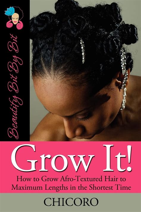 Grow It How to Grow Afro-Textured Hair to Maximum Lengths in the Shortest Time Epub