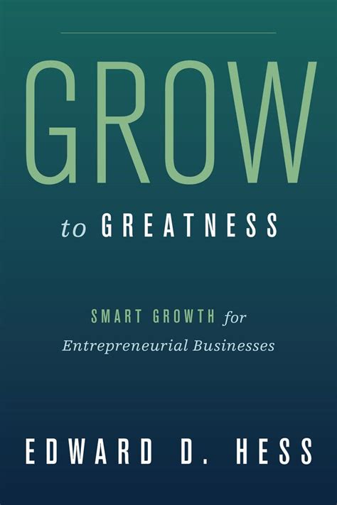 Grow to Greatness Smart Growth for Entrepreneurial Businesses Doc