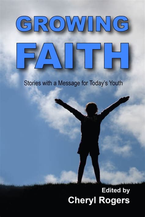 Growing Faith Stories with a Message for Today s Youth Doc