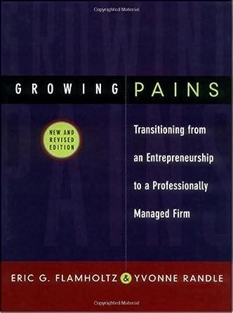 Growing Pains : Transitioning from an Entrepreneurship to a Professionally Managed Firm Ebook Reader