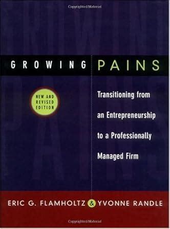 Growing Pains : Transitioning from an Entrepreneurship to a Professionally Managed Firm Ebook Reader