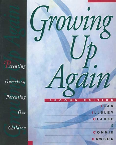 Growing Up Again - Second Edition: Parenting Ourselves, Parenting Our Children PDF