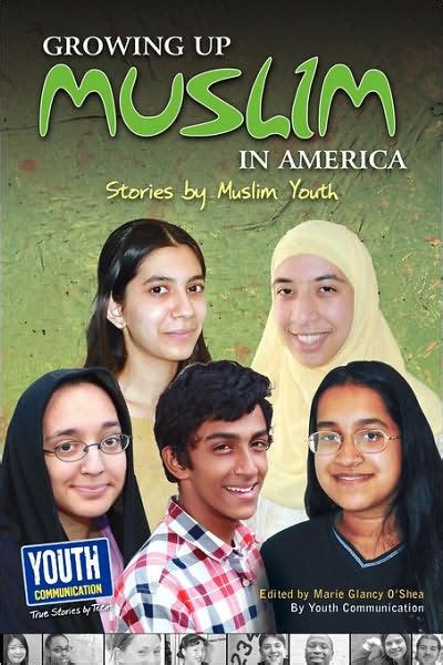 Growing Up Muslim in America Stories by Muslim Youth Reader