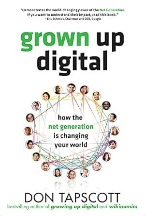 Grown Up Digital How the Net Generation is Changing Your World Kindle Editon