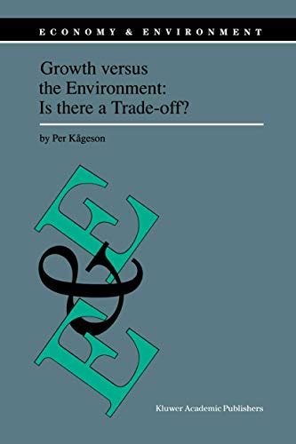 Growth Versus the Environment : Is There a Trade-off? 1st Edition Reader