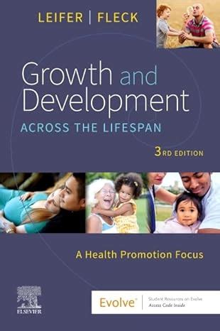 Growth and Development Across the Lifespan E-Book A Health Promotion Focus Reader