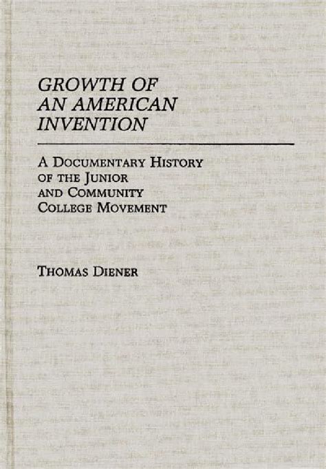 Growth of an American Invention A Documentary History of the Junior and Community College Movement PDF