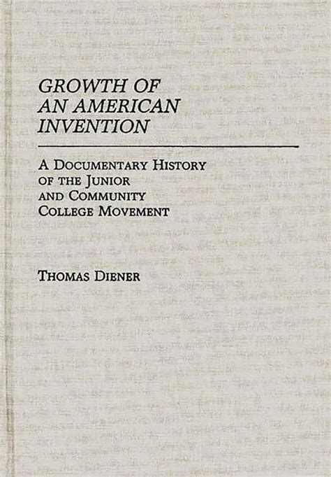 Growth of an American Invention A Documentary History of the Junior and Community College Movement PDF