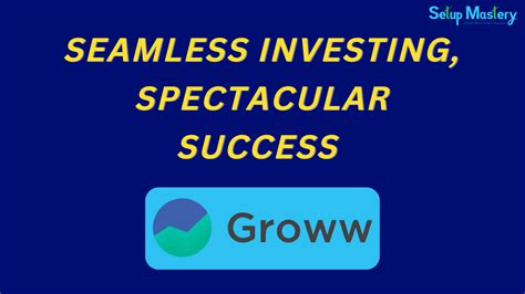 Groww KYC: Your Gateway to Seamless Investment and Trading