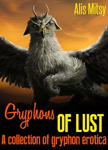 Gryphons The Sexy Fantasy Erotica Story Bundle An Erotic Story Bundle Featuring 3 Hot Gryphon Stories Reader