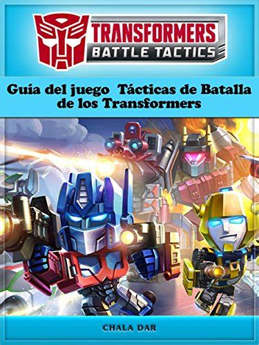 Guía Del Juego Tácticas De Batalla De Los Transformers Spanish Edition Kindle Editon