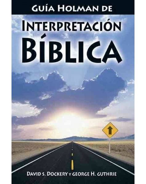 Guía Holman de Interpretación Bíblica Spanish Edition Doc
