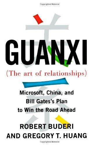 Guanxi (The Art of Relationships): Microsoft, China, and the Plan to Win the Road Ahead Reader