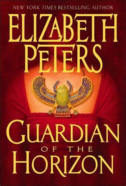 Guardian of the Horizon An Amelia Peabody Novel of Suspense Amelia Peabody Series Reader