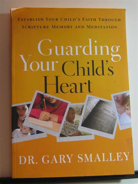 Guarding Your Child s Heart Establish Your Child s Faith Through Scripture Memory and Meditation