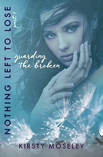 Guarding the Broken Nothing Left to Lose Part 1 Guarded Hearts PDF