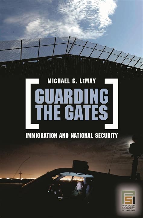 Guarding the Gates Immigration and National Security PDF