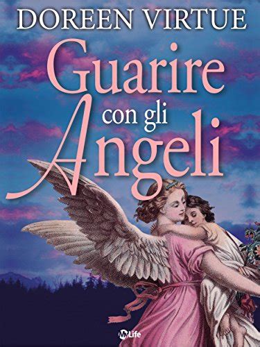 Guarire con gli Angeli Italian Edition PDF